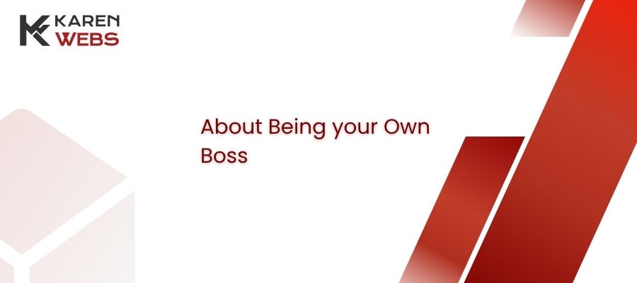 about being your own boss