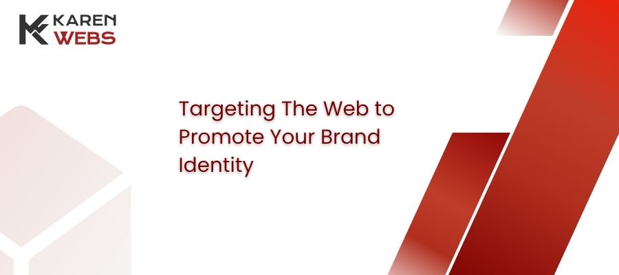 targeting the web to promote your brand identity